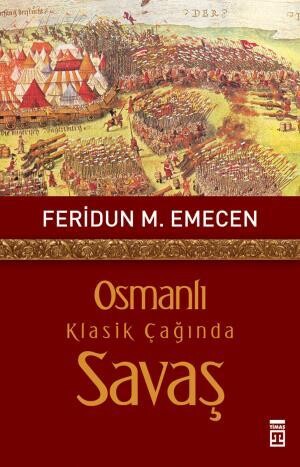 Osmanl Klasik A Nda Sava Sosyoloji Tima Tarih Feridun Emecen