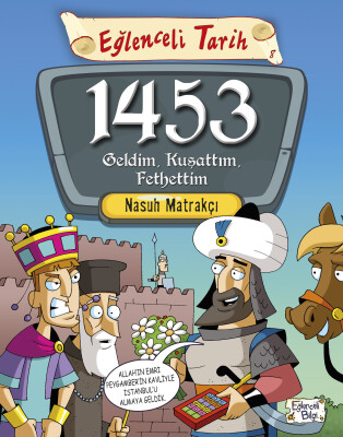 1453 Geldim, Kuşattım, Fethettim - Eğlenceli Bilgi
