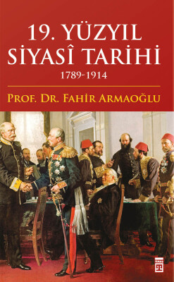 19. Yüzyıl Siyasi Tarihi - Timaş Tarih