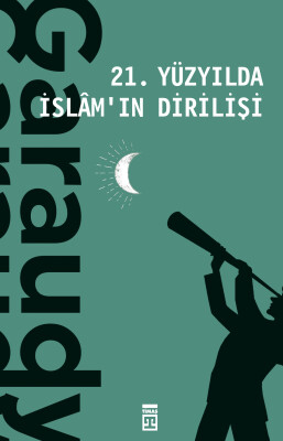 21. Yüzyılda İslam'ın Dirilişi - Timaş Yayınları