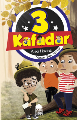 3 Kafadar - Saklı Hazine - Mavi Kirpi Kitap