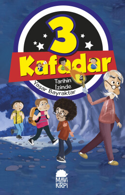 3 Kafadar - Tarihin İzinde (Eski) - Mavi Kirpi Kitap