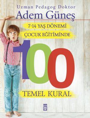 7-14 Yaş Dönemi Çocuk Eğitiminde 100 Temel Kural - 1
