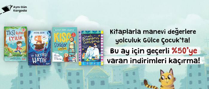 Kitaplarla Manevi Değerlere Yolculuk ! Gülce Çocuk'ta %50'ye Varan İndirimler !