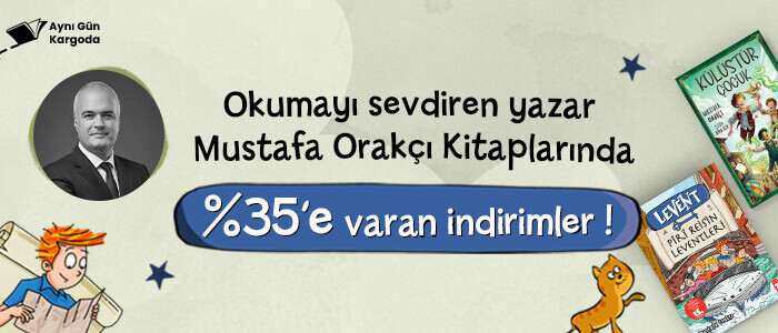 Okumayı Sevdiren Yazar Mustafa Orakçı Kitaplarında %35'e Varan İndirimler!
