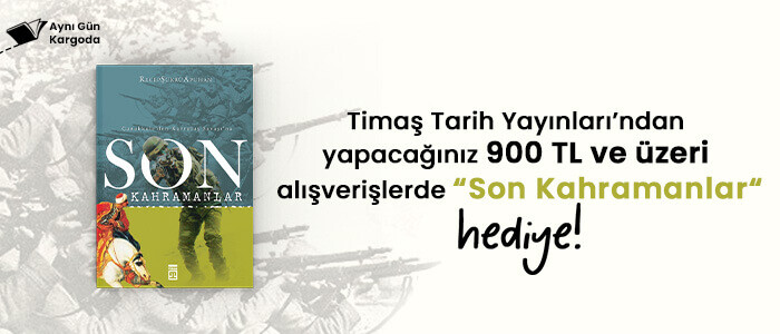 Timaş Tarih'te 900TL ve Üzeri Alışverişlerde Son Kahramanlar Hediye !