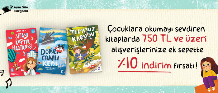 Çocuklara Okumayı Sevdiren Kitaplarda 750TL ve üzeri alışverişinize ek sepette %10 İndirim Fırsatı !