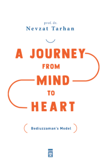 A Journey from Mind to Heart Bediuzzaman’s Model - 1