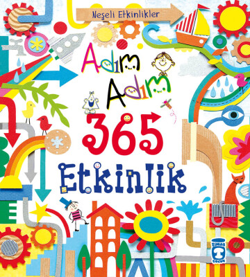 Adım Adım 365 Etkinlik - Neşeli Etkinlikler (Ciltli) - Timaş Çocuk