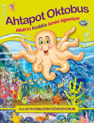 Ahtapot Oktobus Allah'ın Kuddüs İsmini Öğreniyor - Allah'ın İsimlerini Öğreniyorum 1 - Gülce Çocuk