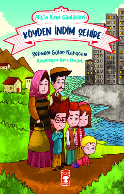 Aliş'in Kent Günlükleri 1 - Köyden İndim Şehre - Timaş Çocuk