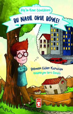 Aliş'in Kent Günlükleri 2 - Bu Nasıl Okul Böyle! - Timaş Çocuk