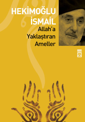 Allah'a Yaklaştıran Ameller - Timaş İnanç