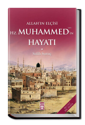 Allahın Elçisi Hazreti Muhammedin (S.A.V.) Hayatı - Timaş Yayınları