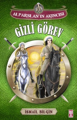 Alparslan'ın Akıncısı - Gizli Görev - İlk Genç Timaş