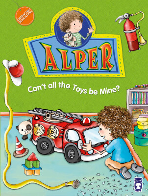 Alper Oyuncakların Hepsi Benim Olamaz mı? - Alper Can't All The Toys Be Mine? (İngilizce) - Timas Publishing