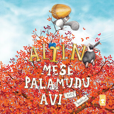 Altın Meşe Palamudu Avı - Timaş Çocuk