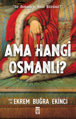 Ama Hangi Osmanlı - Timaş Tarih
