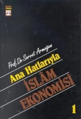 Ana Hatlarıyla İslam Ekonomisi 1 - Timaş İnanç