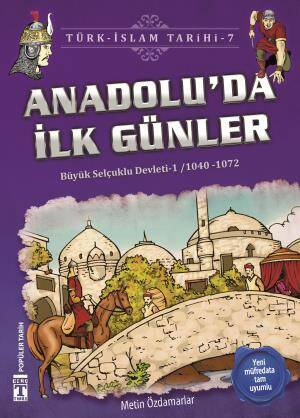 Anadoluda İlk Günler - Türk İslam Tarihi 7 - 1