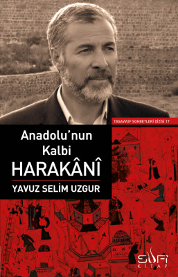Anadolu'nun Kalbi Harakânî - Sufi Kitap