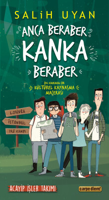 Anca Beraber Kanka Beraber (Acayip İşler Takımı) - Carpe Diem Kitap