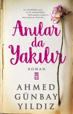 Anılar da Yakılır - Timaş İnanç
