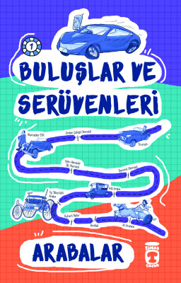 Arabalar - Buluşlar ve Serüvenleri - Timaş Çocuk