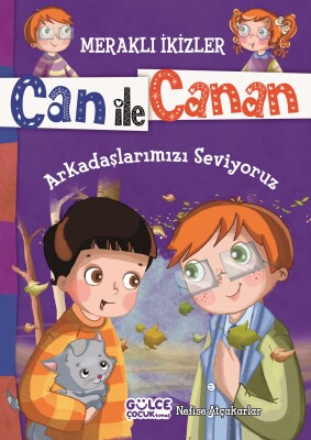Arkadaşlarımızı Seviyoruz - Meraklı İkizler Can ile Canan - Gülce Çocuk