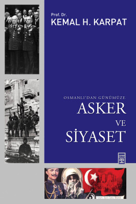 Osmanlıdan Günümüze Asker ve Siyaset - Timaş Tarih