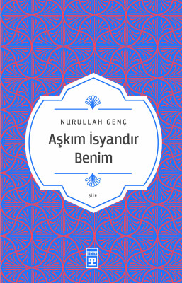 Aşkım İsyandır Benim - Timaş Yayınları