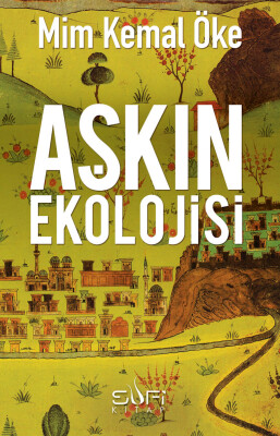 Aşkın Ekolojisi - Sufi Kitap