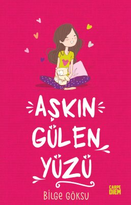 Aşkın Gülen Yüzü- Aşkın Öteki Yüzü - Carpe Diem Kitap