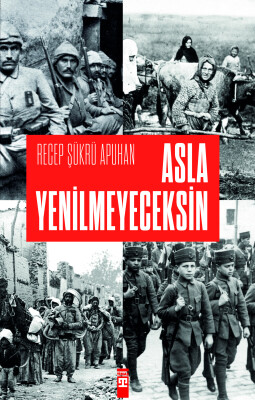 Asla Yenilmeyeceksin - Timaş Tarih