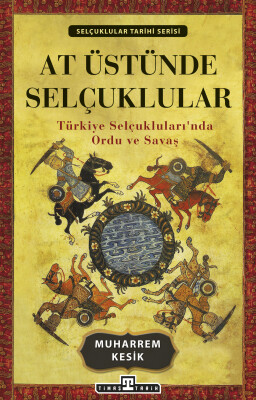 At Üstünde Selçuklular - Timaş Tarih