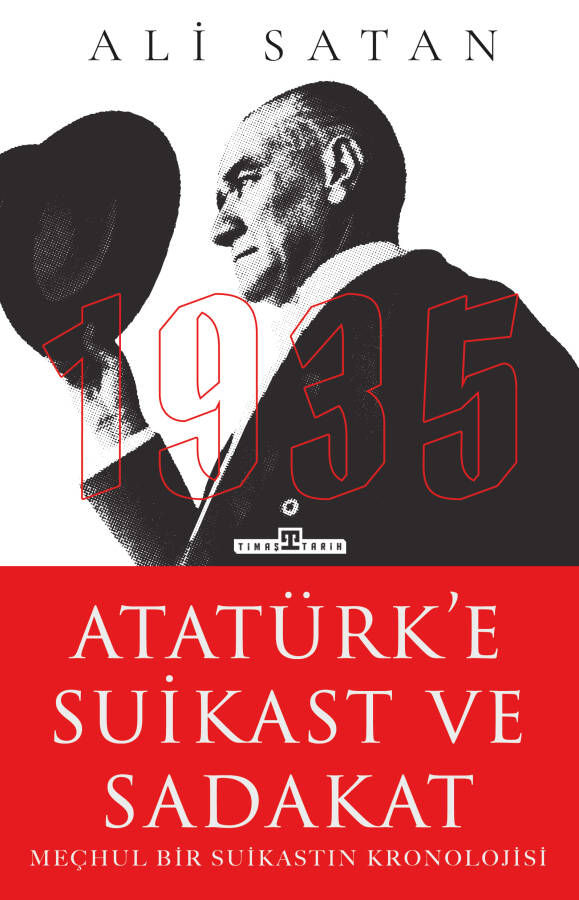 Atatürk'e Suikast ve Sadakat - 1