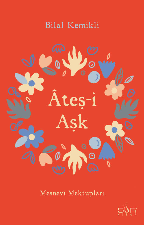 Ateş-i Aşk Mesnevi Mektupları - 1