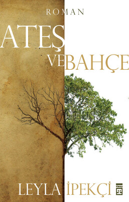 Ateş ve Bahçe - Timaş Yayınları