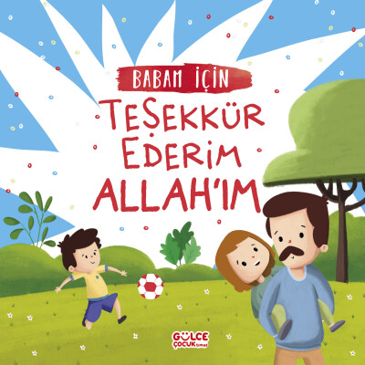 Babam İçin Teşekkür Ederim Allah'ım - Gülce Çocuk