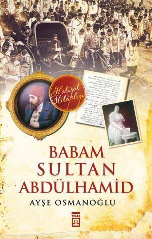 Babam Sultan Abdülhamid - 1