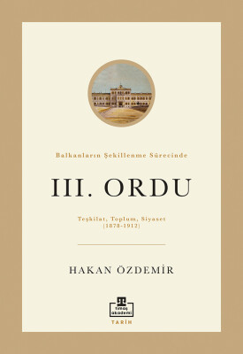 Balkanların Şekillenme Sürecinde III. Ordu - Timaş Akademi