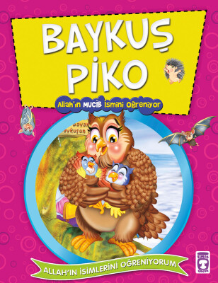 Baykuş Piko Allah'ın Mucib İsmini Öğreniyor - Allah'ın İsimlerini Öğreniyorum 2 - Gülce Çocuk