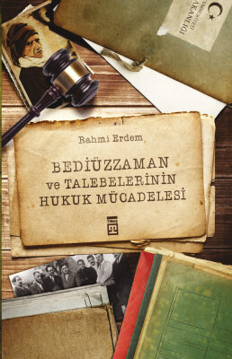Bediüzzaman ve Talebelerinin Hukuk Mücadelesi - Timaş İnanç