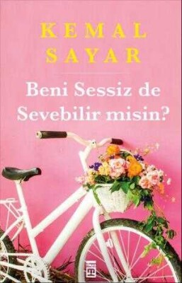 Beni Sessiz de Sevebilir misin? - Timaş Yayınları