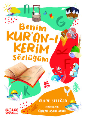 Benim Kur'an-ı Kerim Sözlüğüm (Fleksi Cilt) - Gülce Çocuk