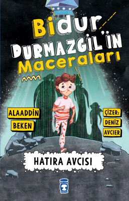 Bidur Durmazgil'in Maceraları - Hatıra Avcısı - Timaş Çocuk