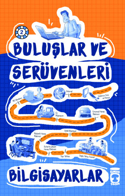 Bilgisayarlar - Buluşlar ve Serüvenleri - Timaş Çocuk