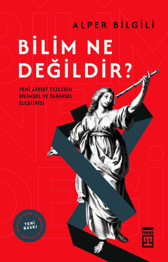 Bilim Ne Değildir - Yeni Ateist Tezlerin Bilimsel ve Tarihsel Eleştirisi - 1