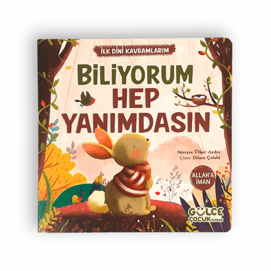 Biliyorum Hep Yanımdasın - İlk Dini Kavramlarım (Allaha İman) - 1