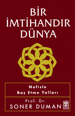 Bir İmtihandır Dünya - Timaş İnanç